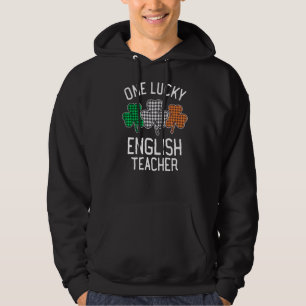 One Lucky English Teacher St Patrick's Day Irish F Hoodie