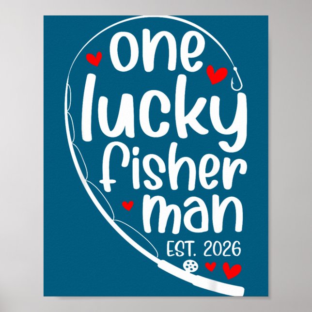 One Lucky Fisher Man 2026 Heart Valentine Matching Poster (Front)