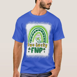 One Lucky Fnp Nurse Lucky Rainbow Shamrock St Patr T-Shirt