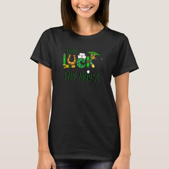 One Lucky Fnp Nurse Shamrock Stethoscope St Patric T-Shirt (Front)