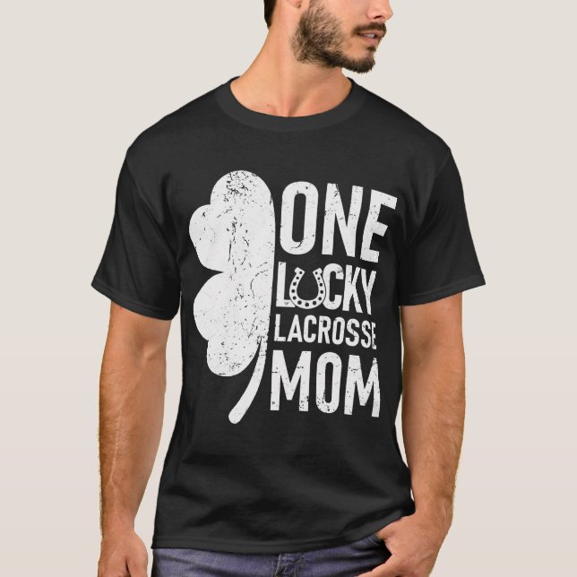 One Lucky Lacrosse Mum Funny Matching St Patricks  T-Shirt (Front)