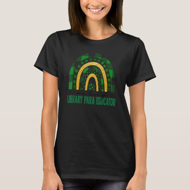 One Lucky Library Para Educator Rainbow St Patrick T-Shirt (Front)