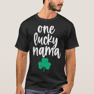 One Lucky Mama Cute Design for Mother Saint Patric T-Shirt