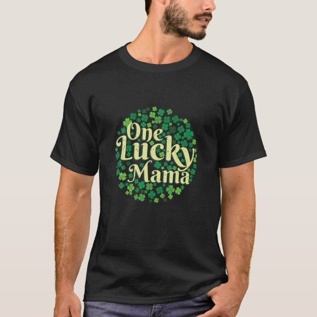One Lucky Mama Irish Shamrock St Patrick Day Match T-Shirt (Front)