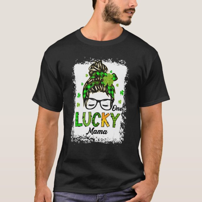 One Lucky Mama Messy Bun Hair Bleached Saint Patri T-Shirt (Front)