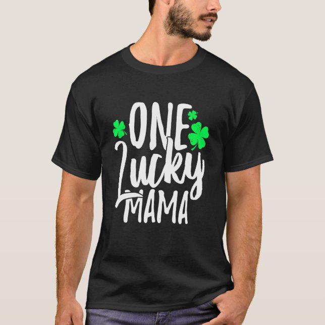 One Lucky Mama St Patrick's Day Shamrock Family Pa T-Shirt (Front)