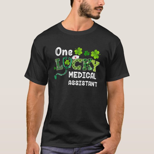 One Lucky Medical Assistant Stethoscope St Patrick T-Shirt (Front)