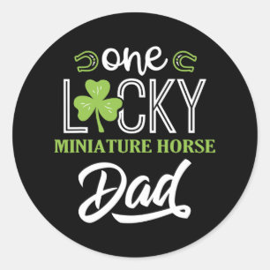 One Lucky Miniature Horse Horse Dad Irish Horsebac Classic Round Sticker