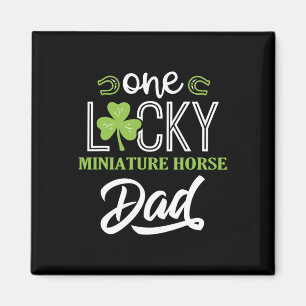 One Lucky Miniature Horse Horse Dad Irish Horsebac Magnet