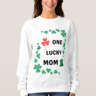 One lucky mum irish T-Shirt Sweatshirt