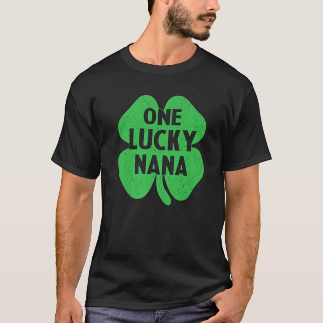 One Lucky Nana St Patrick's Day Shamrock Grandma T T-Shirt (Front)