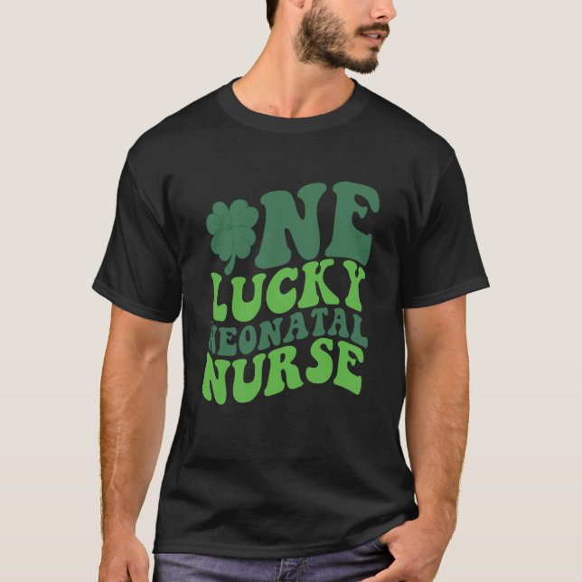 One Lucky Neonatal Nurse St Patricks Day Nurse T-Shirt (Front)