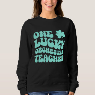One Lucky Orchestra Teacher St Patrick's Day Teach Sweatshirt