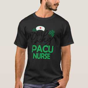 One Lucky PACU Nurse St Patrick's Day Women RN Nur T-Shirt