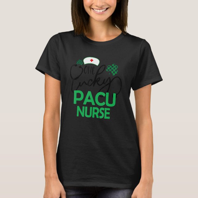 One Lucky PACU Nurse St Patrick's Day Women RN Nur T-Shirt (Front)