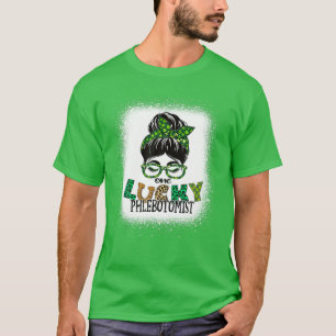 One Lucky Phlebotomist Bleached Messy Bun St Patri T-Shirt