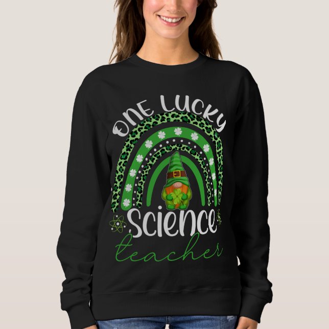 One Lucky Science Teacher Gnomes St. Patrick's Day Sweatshirt (Front)