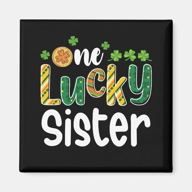 One Lucky Sister Matching Family St Patrick's Day Magnet (Front)