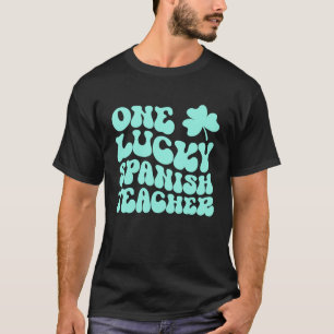 One Lucky Spanish Teacher St Patrick's Day Teacher T-Shirt