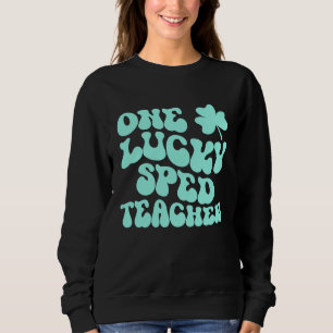 One Lucky SPED Teacher St Patrick's Day Teacher Gr Sweatshirt