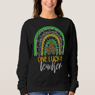 One Lucky Teacher Rainbow  School St Patricku2019s Sweatshirt