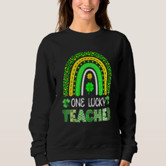 One Lucky Teacher Rainbow St Patricku2019s Day App Sweatshirt