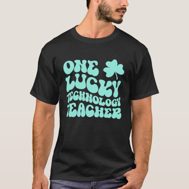 One Lucky Technology Teacher St Patrick's Day Teac T-Shirt (Front)