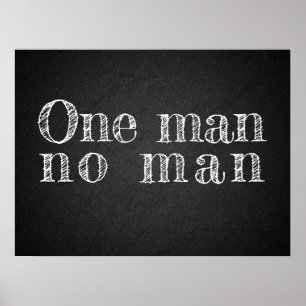 One man no man proverb charcoalboard poster