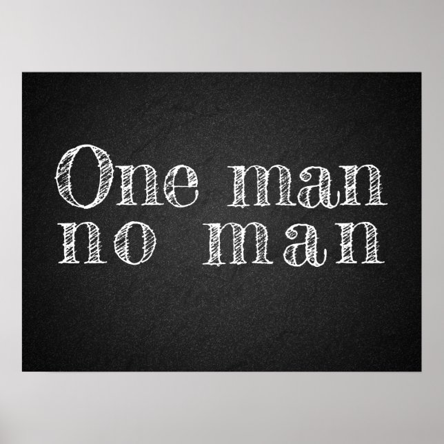 One man no man proverb charcoalboard poster (Front)
