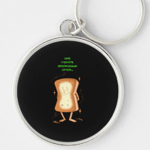 One Mental Breakdown Later Key Ring