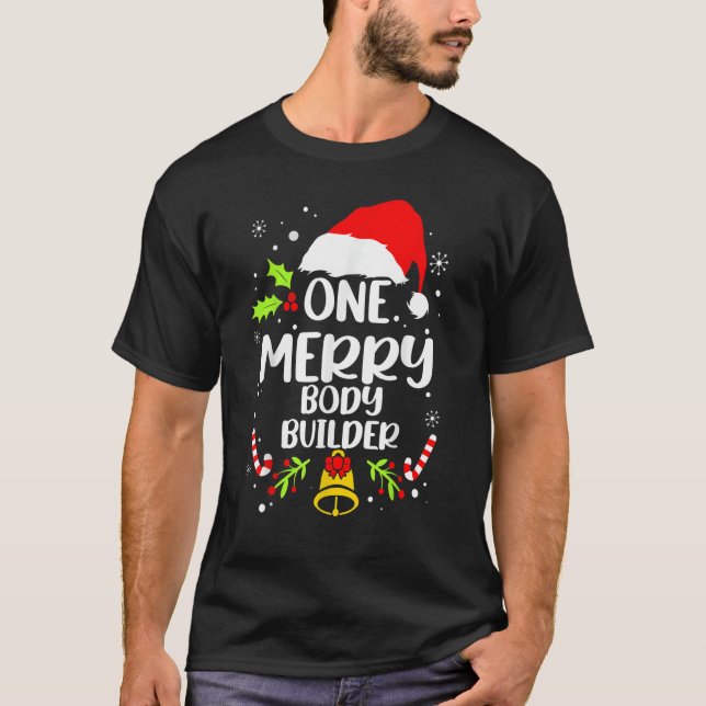 One Merry Body Builder T-Shirt (Front)