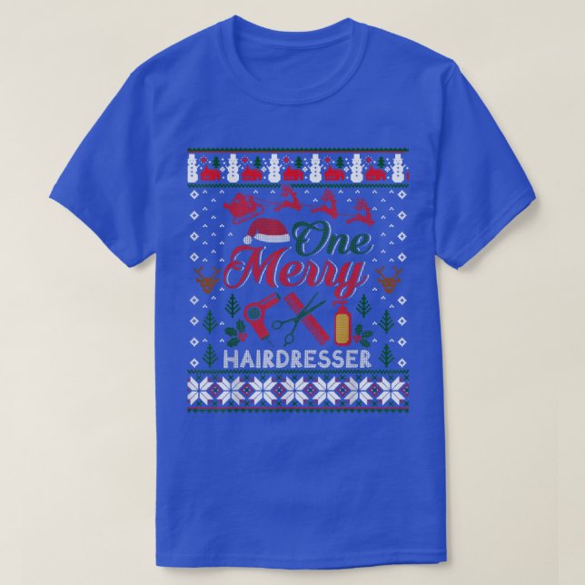 One Merry Hairdresser Hair Stylist Ugly Christmas  T-Shirt (Design Front)