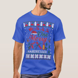 One Merry Hairdresser Hair Stylist Ugly Christmas T-Shirt