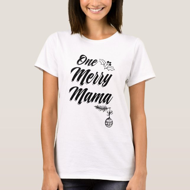One merry Mama Shirt Christmas Mum Xmas tshirt (Front)