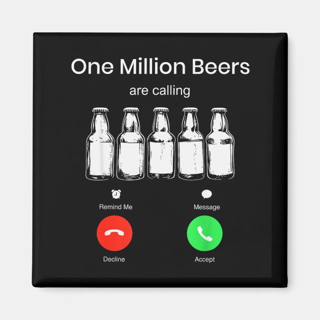 One Minllion Beers Are Calling Phone Screen Beer D Magnet (Front)