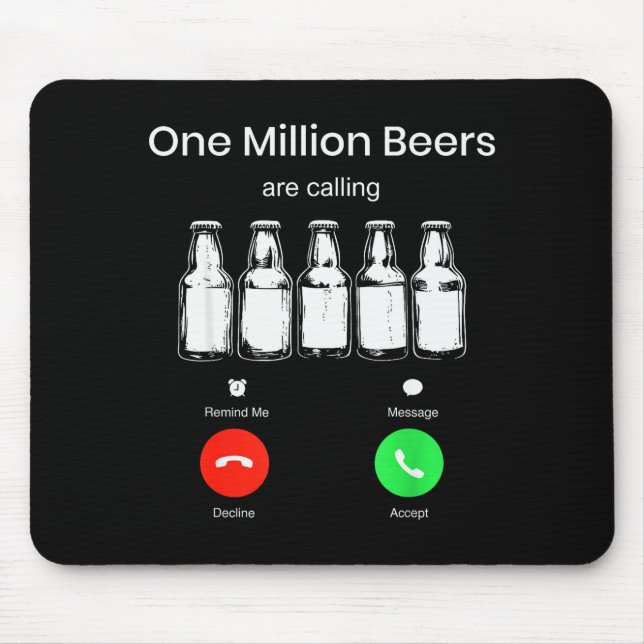 One Minllion Beers Are Calling Phone Screen Beer D Mouse Mat (Front)