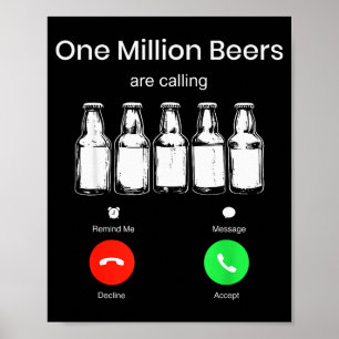One Minllion Beers Are Calling Phone Screen Beer D Poster