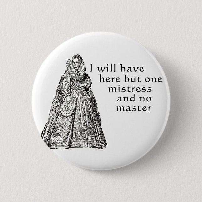 One Mistress Here 6 Cm Round Badge (Front)