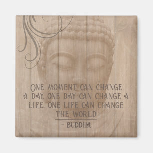 One Moment Can Change Your Life Buddhism Quote Magnet