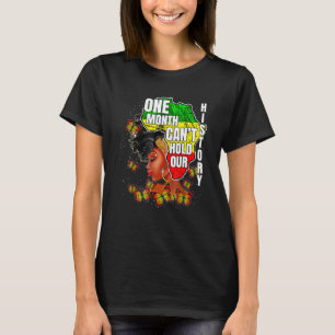 One Month Can T Hold Our History Apparel African M T-Shirt