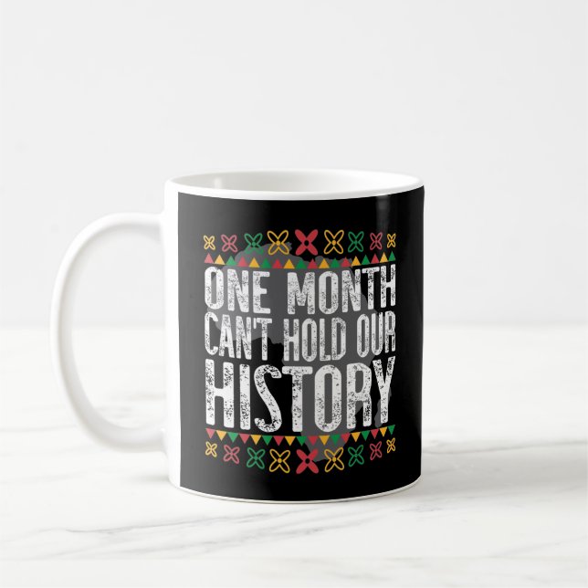 One Month Can't Hold Black History Coffee Mug (Left)
