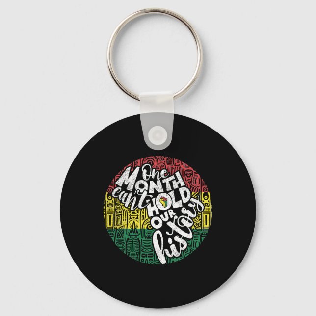 One Month Cant Hold Black History Message Pride Su Key Ring (Front)