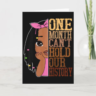 One Month Cant Hold Black History Month African To Card