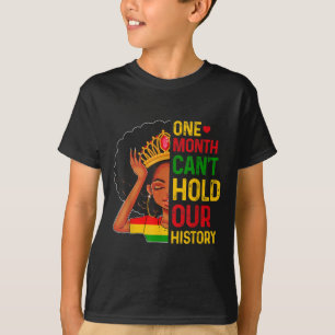 One Month Can't Hold Our Black History Afro Melani T-Shirt
