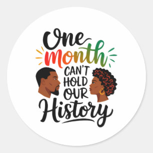 One Month Can't Hold Our History 2025 Black Histor Classic Round Sticker