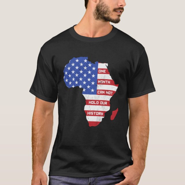 One Month Can't Hold Our History Africa Map Americ T-Shirt (Front)