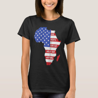 One Month Can't Hold Our History Africa Map Americ T-Shirt