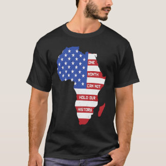 One Month Can't Hold Our History Africa Map Americ T-Shirt