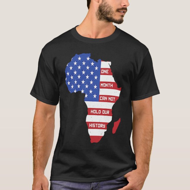 One Month Can't Hold Our History Africa Map Americ T-Shirt (Front)