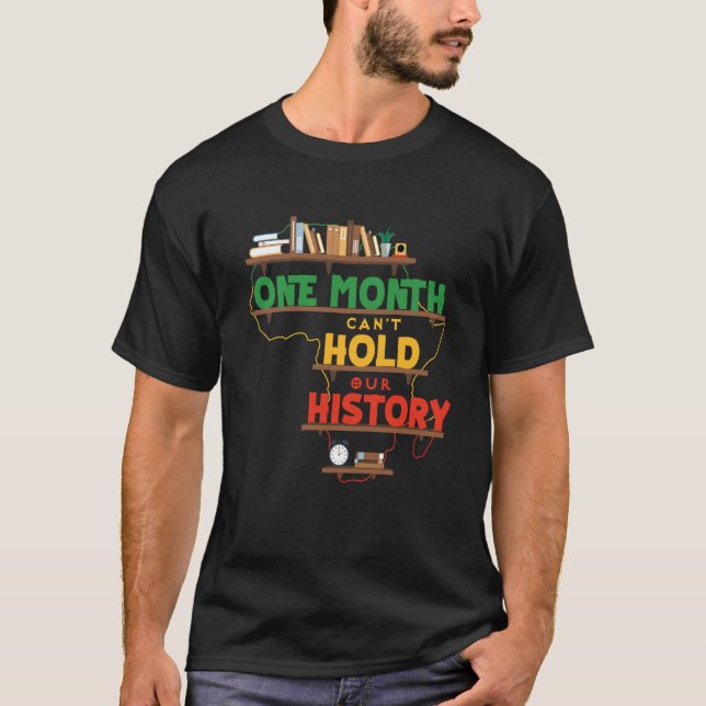 One Month Can't Hold Our History Africa map Black  T-Shirt (Front)